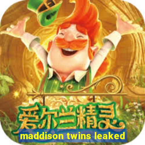 maddison twins leaked